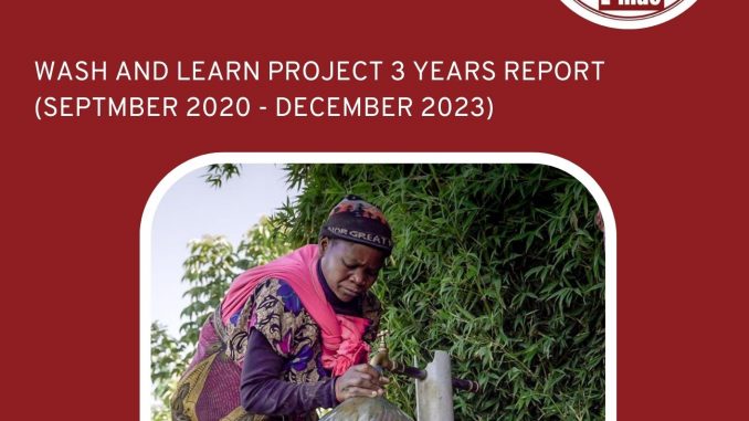WASH AND LEARN PROJECT 3 YEARS REPORT ( SEPTMBER 2020 - DECEMBER 2023 3